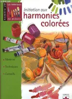 Initiation aux harmonies colorées, matériel, techniques, conseils