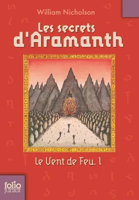 1, Le Vent de Feu, 1 : Les secrets d'Aramanth