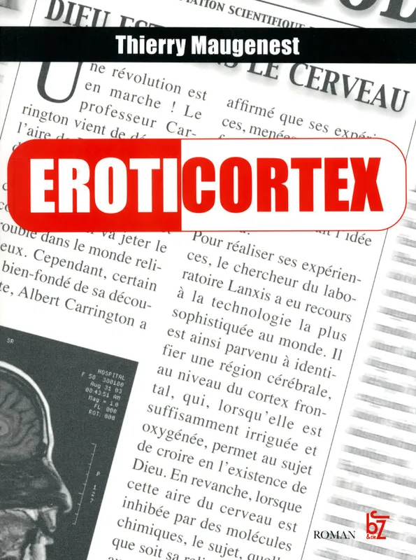 Livres Littérature et Essais littéraires Romans contemporains Francophones Eroticortex, roman Thierry Maugenest