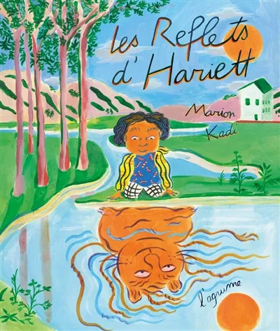 Livres Jeunesse de 3 à 6 ans Albums Les reflets d'Hariett Marion Kadi