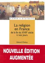 La religion en France - De la fin du XVIIIe siècle à nos jours, De la fin du XVIIIe siècle à nos jours
