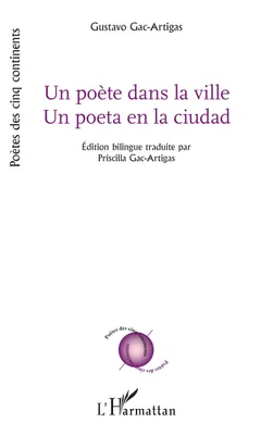 Un poète dans la ville - Un poeta en la ciudad, Edition bilingue