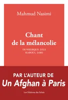 Chant de la mélancolie : Dunkerque 2021- Kaboul 2087