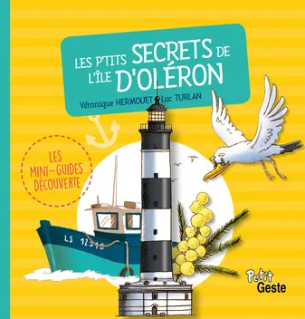 Les mini-guides découverte, Les P'tits Secrets De L'ile D'oleron