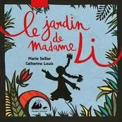 Livres Jeunesse de 3 à 6 ans Albums JARDIN DE MADAME LI (LE) Catherine Louis