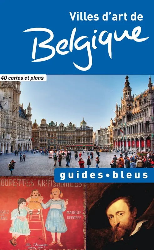 Livres Loisirs Voyage Guide de voyage Guide Bleu Belgique villes d'art Nathalie Bloch-Pujo