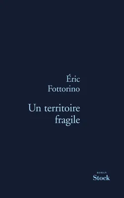 Un Territoire fragile Fottorino, Eric