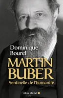 Martin Buber, Sentinelle de l'humanité