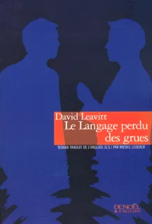 Livres Littératures de l'imaginaire Le Langage perdu des grues, roman David Leavitt