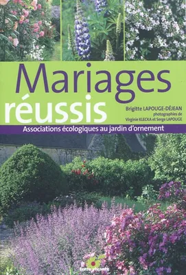 Mariages réussis, associations écologiques au jardin d'ornement