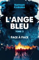 L'Ange Bleu, tome 3, Face À Face