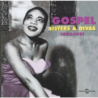 GOSPEL VOLUME 4 SISTERS AND DIVAS 1943 1951 ANTHOLOGIE MUSICALE COFFRET DOUBLE CD AUDIO