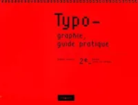 Typo-graphie, guide pratique, guide pratique