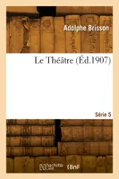 Le Théâtre. Série 5