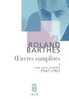 oeuvres complètes (1942-1961), Volume 1, 1942-1961, Le degré zéro de l'écriture, Michelet, Mythologies