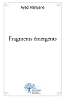 Fragments émergents, Poésies