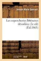 Les supercheries littéraires dévoilées, (2e éd) (Éd.1865)