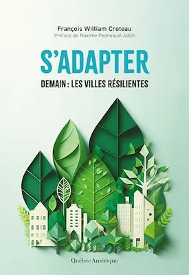 S'adapter, Demain : les villes résilientes