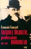 ANATOLE DEIBLER, profession BOURREAU 1863-1939, profession bourreau
