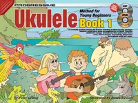 Progressive Ukulele Method: Book 1, For Young Beginners