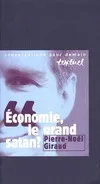 Economie : le grand satan ?, entretiens avec Philippe Petit et Thérèse Giraud