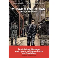Missak Manouchian - Une vie héroïque