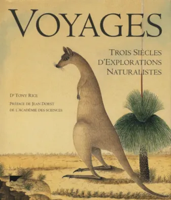 Voyages - trois siècles d'explorations naturalistes, trois siècles d'explorations naturalistes
