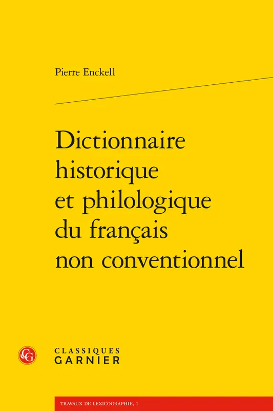 Livres Dictionnaires et méthodes de langues Langue française Dictionnaire historique et philologique du français non conventionnel Pierre Enckell