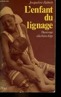 L'enfant du lignage - Du sevrage à la classe d'âge chez les Wolof du Sénégal - Collection bibliothèque scientifique., du sevrage à la classe d'âge chez les Wolof du Sénégal