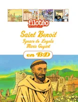 Les chercheurs de Dieu., 11, Saint Benoît, Ignace de Loyola, Marie Guyart, en BD