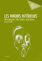 Les Miroirs intérieurs, Monologues des folies ordinaires
