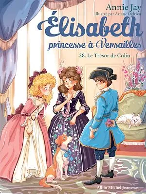 Le Trésor de Colin, Elisabeth, princesse à Versailles - tome 28