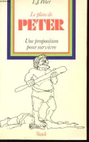 Le plan de Peter (Une proposition pour survivre) [Paperback] PETER, L.J., une proposition pour survivre