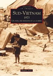 Sud-Vietnam 1973, un pays, des enfants et la guerre