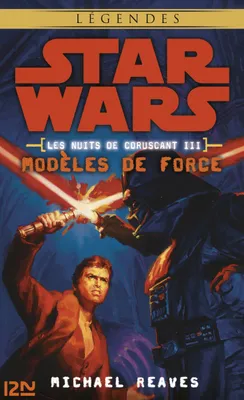 Star Wars légendes - Les nuits de Coruscant, tome 3, Modèles de force