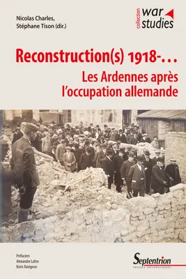 Reconstruction(s) 1918-…, Les Ardennes après l'occupation allemande