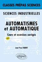 Sciences industrielles - Automatisme et Automatique - 2e édition, sciences industrielles