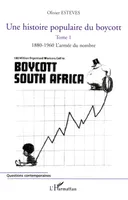 Une histoire populaire du boycott, Tome 1 : 1880-1960, l'armée du nombre - Une histoire populaire du boycott Tome 2 : 1989-2005 La mondialisation malheureuse, est également disponible