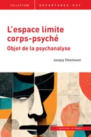 L'espace limite corps-psyché, Objet de la psychanalyse