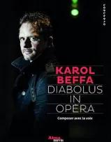 Diabolus in opéra, Composer avec la voix