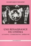 Une Renaissance du Cinéma - Le Cinéma Underground, le cinéma 