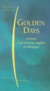 Golden days. Journal d'un pêcheur anglais en Bretagne, journal d'un pêcheur anglais en Bretagne