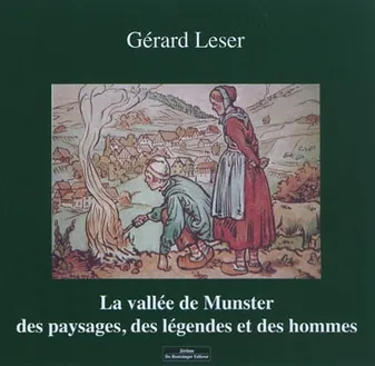 Les Légendes De La Vallée De Munster, des paysages, des légendes et des hommes