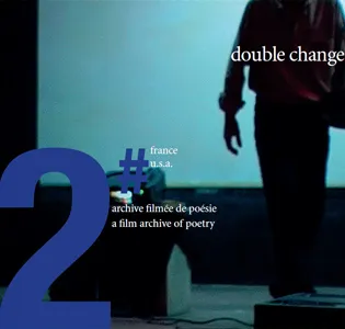 Double Change n° 2 - Archive filmée de poésie - 2005-2006 (9 DVD)