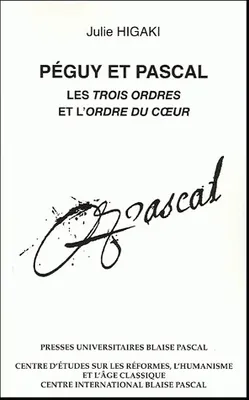 Péguy et Pascal, Les Trois ordres et l'Ordre du coeur