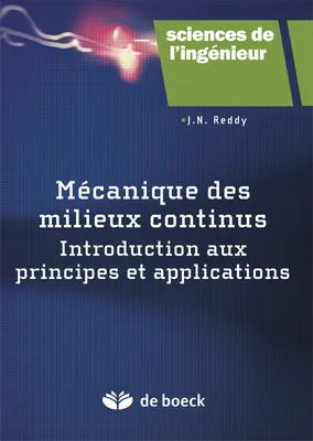 Mécanique des milieux continus, Introduction aux principes et applications