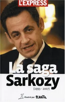 La Saga Sarkozy, [1993-2007]