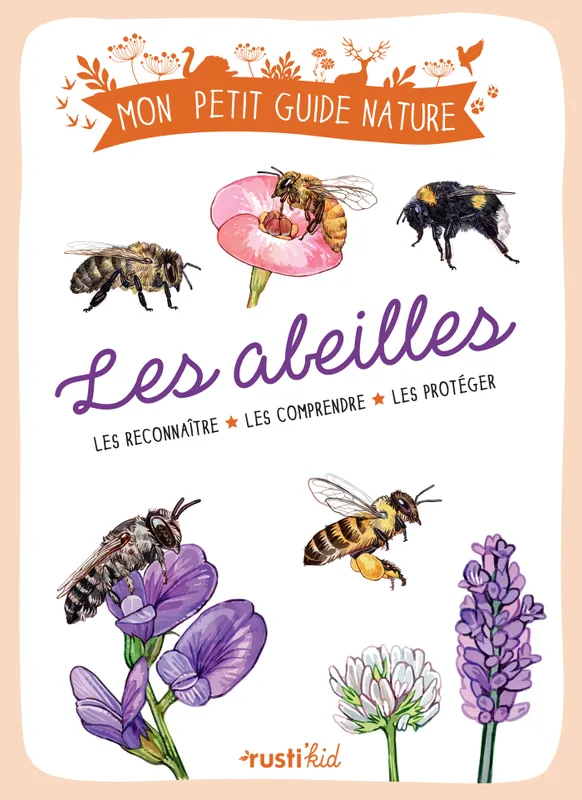 Les abeilles, Les reconnaître - Les comprendre - Les protéger Michel Luchesi
