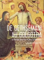 De Gethsémani au Golgotha, La passion dans l'art et dans la littérature