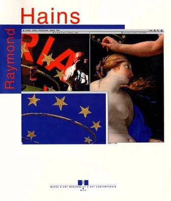RAYMOND HAINS OEUVRES RECENTES, [exposition], Nice, Musée d'art moderne et d'art contemporain, 22 juin-10 septembre 2000